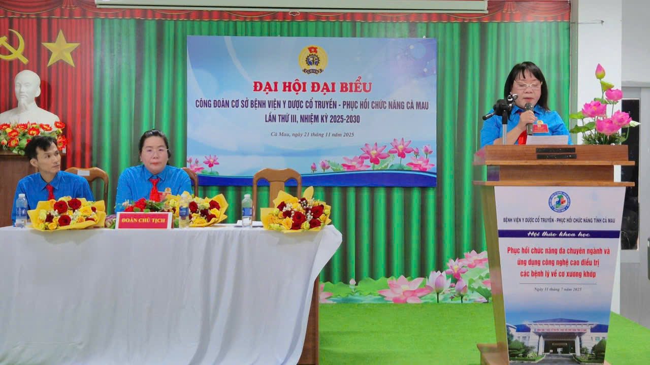 Đại hội Công đoàn cơ sở Bệnh viện YDCT -PHCN Cà Mau. 7 7