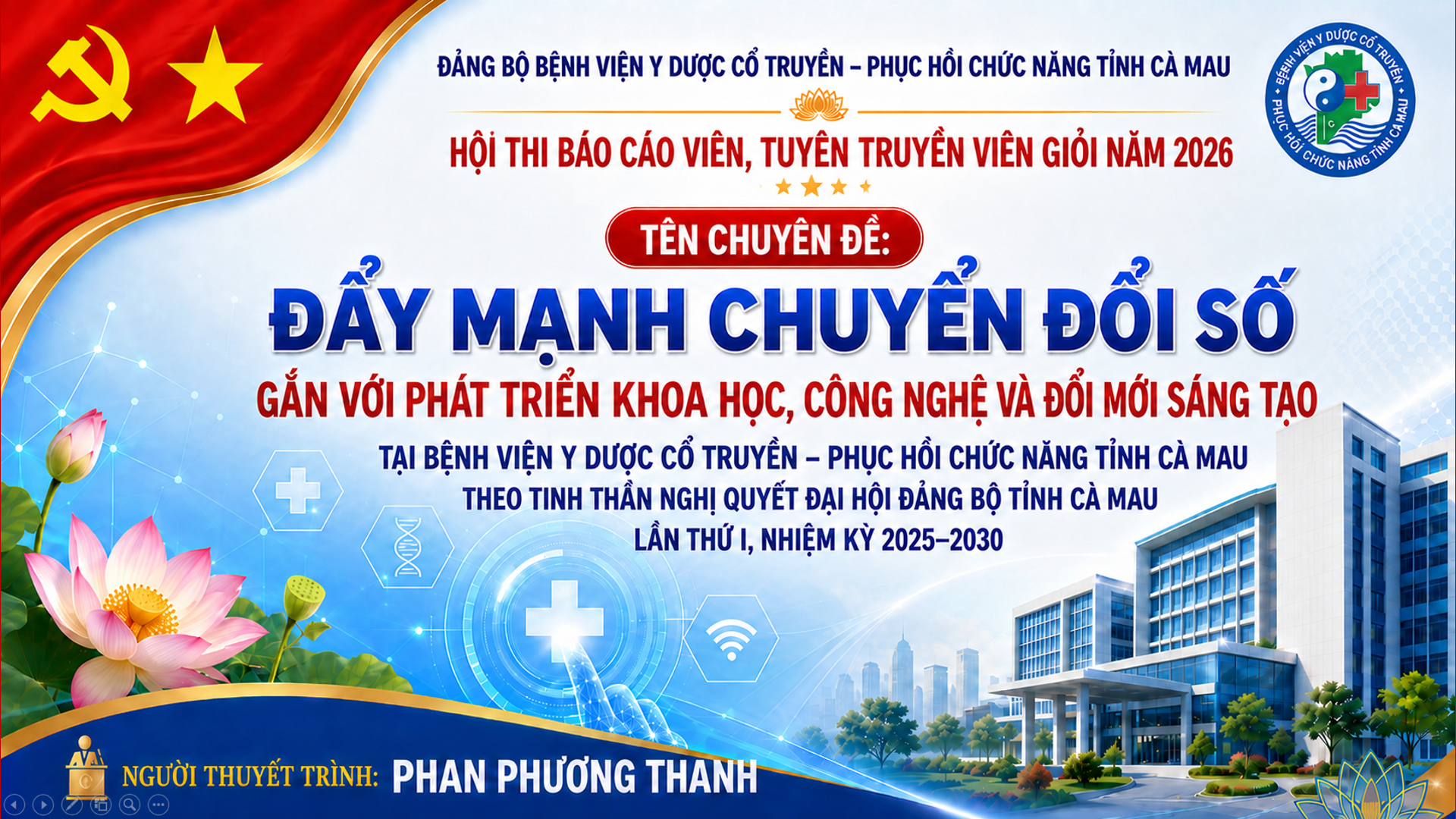 ĐẢNG BỘ BỆNH VIỆN YDCT – PHCN CÀ MAU THAM GIA HỘI THI BÁO CÁO VIÊN, TRUYÊN TRUYỀN VIÊN GIỎI NĂM 2026